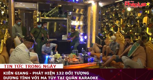Kiên Giang - Phát hiện 132 đối tượng dương tính với ma túy tại quán karaoke