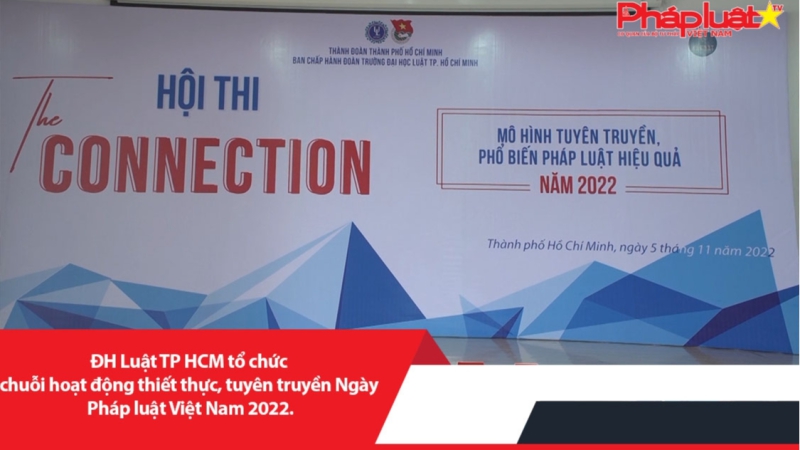 ĐH Luật TP HCM tổ chức chuỗi hoạt động thiết thực, tuyên truyền Ngày phápluật Việt Nam 2022.