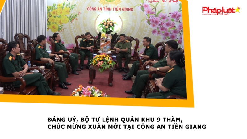 Đảng uỷ, Bộ tư lệnh Quân khu 9 thăm, chúc mừng xuân mới tại Công an Tiền Giang