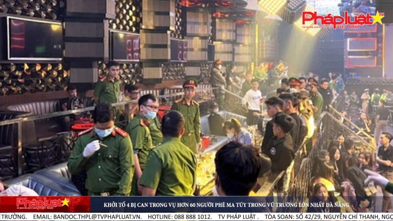 Khởi tố 4 bị can trong vụ hơn 60 người phê ma túy trong vũ trường lớn nhất Đà Nẵng