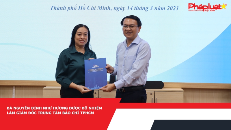 Bà Nguyễn Đình Như Hương được bổ nhiệm làm Giám đốc Trung tâm Báo chí TPHCM