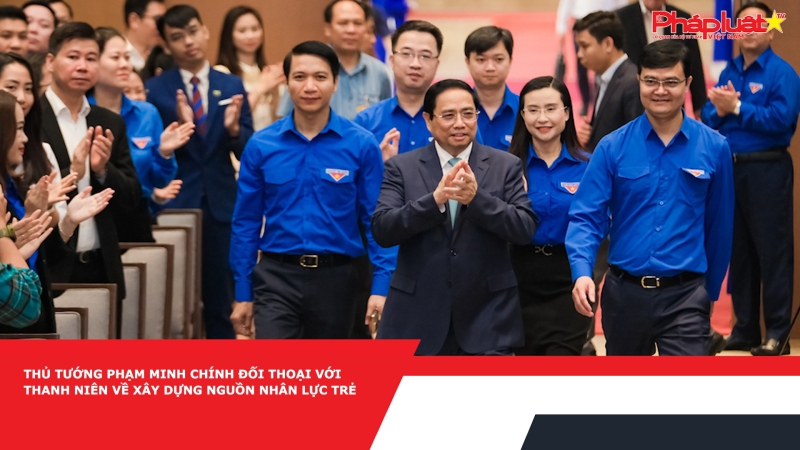 Thủ tướng Phạm Minh Chính đối thoại với thanh niên về xây dựng nguồn nhân lực trẻ