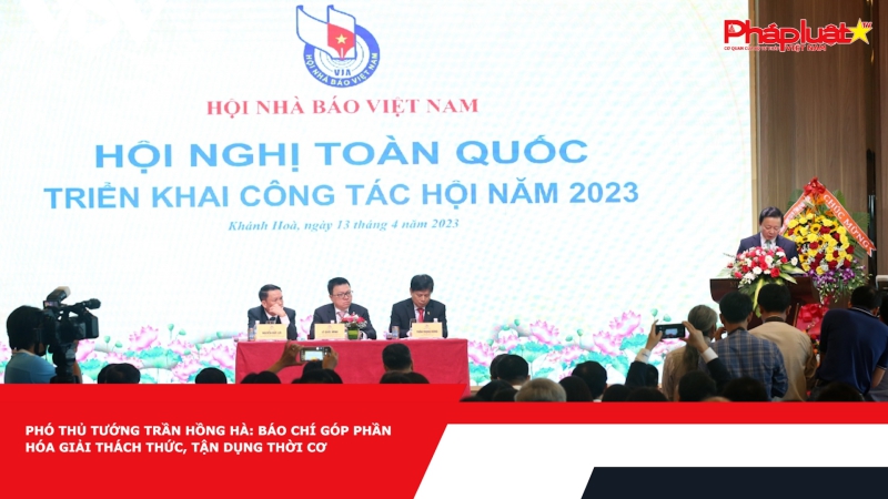 Phó Thủ tướng Trần Hồng Hà: Báo chí góp phần hóa giải thách thức, tận dụng thời cơ