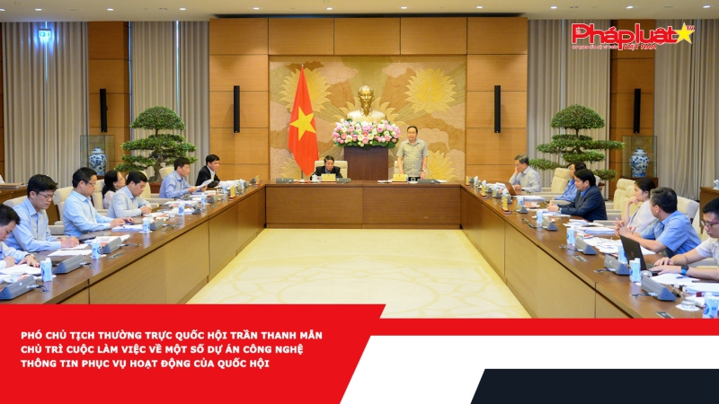Phó Chủ tịch Thường trực Quốc hội Trần Thanh Mẫn chủ trì cuộc làm việc về một số dự án công nghệ thông tin phục vụ hoạt động của Quốc hội
