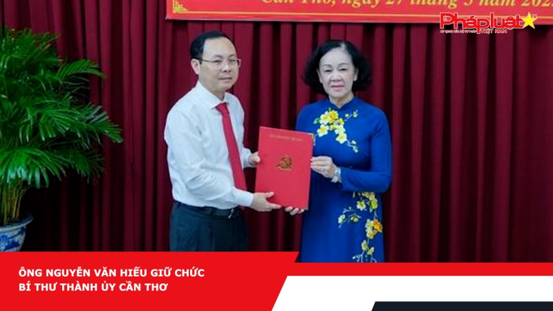 Ông Nguyễn Văn Hiếu giữ chức bí thư Thành ủy Cần Thơ