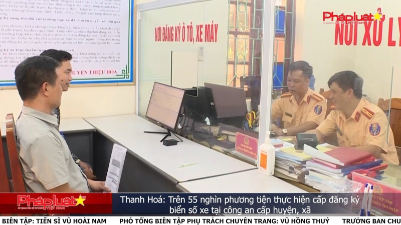 Thanh Hoá: trên 55 nghìn phương tiện thực hiện cấp đăng ký biển số xe tạicông an cấp huyện, xã
