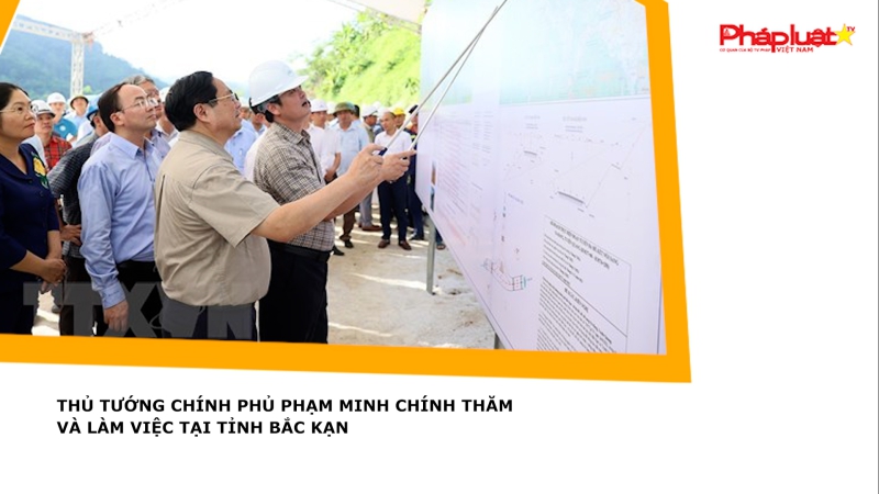 Thủ tướng Chính phủ Phạm Minh Chính thăm và làm việc tại tỉnh Bắc Kạn