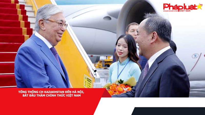 Tổng thống CH Kazakhstan đến Hà Nội, bắt đầu thăm chính thức Việt Nam