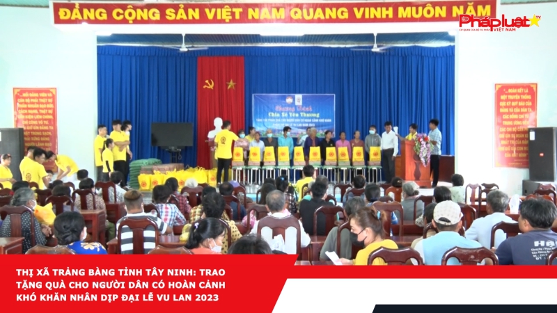 Thị xã Trảng Bàng tỉnh Tây Ninh: Trao tặng quà cho người dân có hoàn cảnh khó khăn nhân dịp Đại lễ Vu Lan 2023