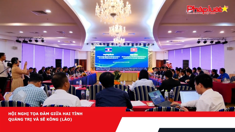 Hội nghị tọa đàm giữa hai tỉnh Quảng Trị và Sê Kông (Lào)