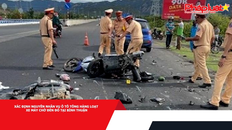 Xác định nguyên nhân vụ ô tô tông hàng loạt xe máy chờ đèn đỏ tại Bình Thuận