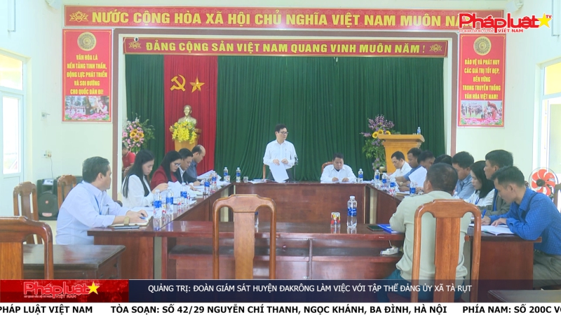 Quảng Trị: Đoàn giám sát huyện Đakrông làm việc với tập thể Đảng ủy xã Tà Rụt