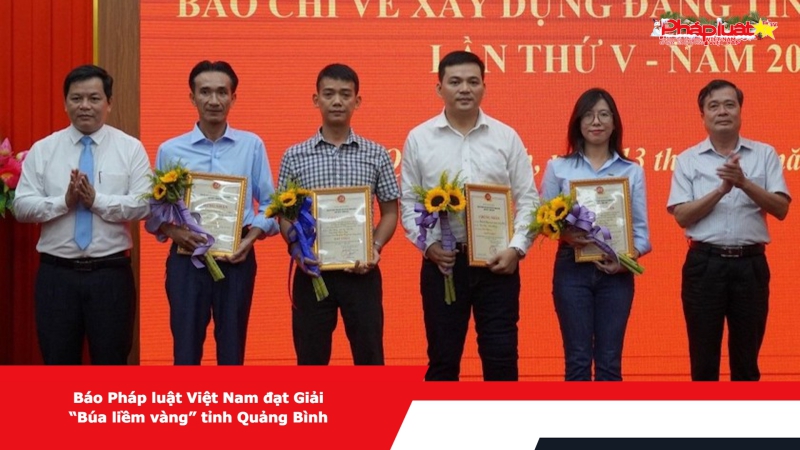Báo Pháp luật Việt Nam đạt Giải “Búa liềm vàng” tỉnh Quảng Bình