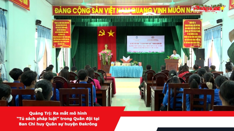 Quảng Trị: Ra mắt mô hình “Tủ sách pháp luật” trong Quân đội tại Ban Chỉ huy Quân sự huyện Đakrông