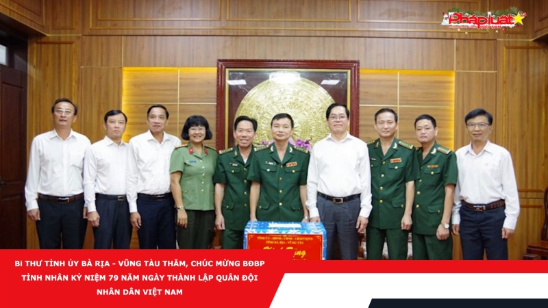 Bí thư Tỉnh ủy Bà Rịa - Vũng Tàu thăm, chúc mừng BĐBP tỉnh nhân kỷ niệm 79 năm Ngày thành lập Quân đội Nhân dân Việt Nam