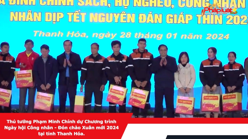 Thủ tướng Phạm Minh Chính dự Chương trình Ngày hội Công nhân - Đón chào Xuân mới 2024 tại tỉnh Thanh Hóa.