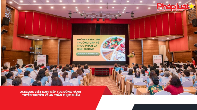 Acecook Việt Nam tiếp tục đồng hành tuyên truyền về an toàn thực phẩm