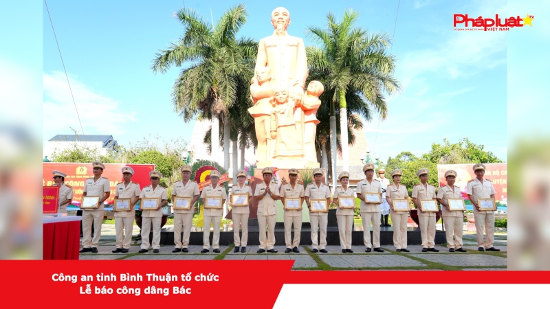 Công an tỉnh Bình Thuận tổ chức Lễ báo công dâng Bác
