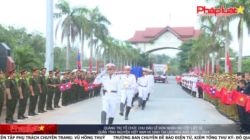 Quảng Trị tổ chức chu đáo Lễ đón nhận hài cốt liệt sĩ quân tình nguyện Việt Nam hi sinh tại Lào.