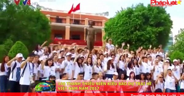 Hơn 100 thanh thiếu niên kiều bào dự trại hè Việt Nam 2017