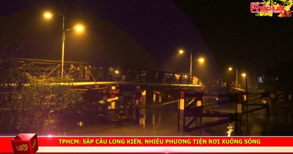 TPHCM: Sập cầu Long Kiển, nhiều phương tiện rơi xuống sông