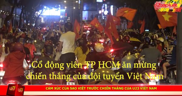 Cảm xúc của sao Việt trước chiến thắng của U23 Việt Nam