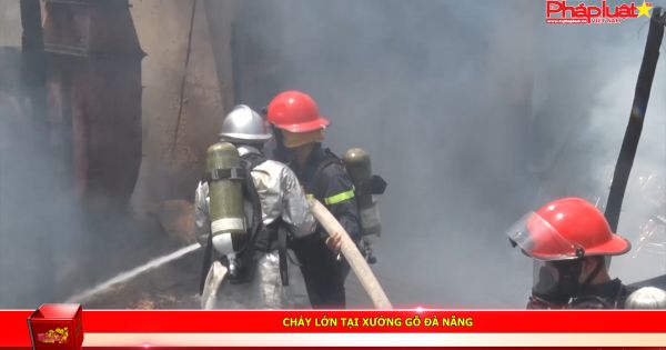 Cháy lớn tại xưởng gỗ Đà nẵng