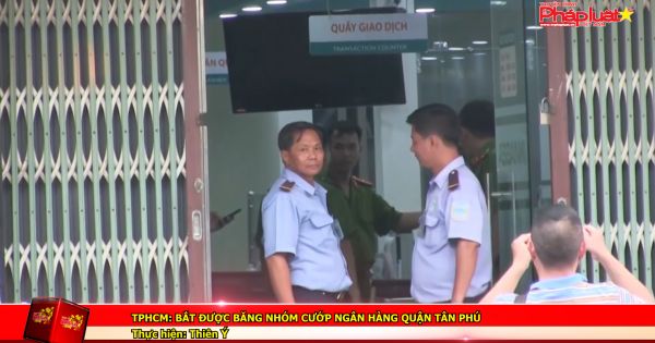 TPHCM: Bắt được băng nhóm cướp ngân hàng quận Tân Phú