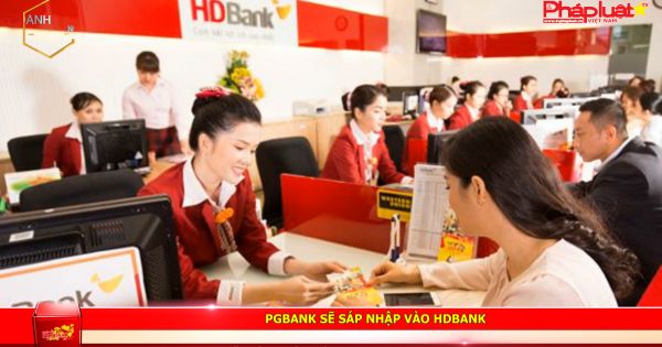 PGBank sẽ sáp nhập vào HDBank