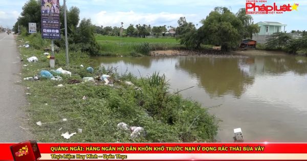 Quảng Ngãi: Hàng ngàn hộ dân khốn khổ trước nạn ứ đọng rác thải bủa vây