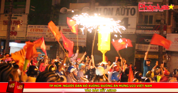 TP HCM: Người dân đổ xuống đường ăn mừng U23 Việt Nam vào bán kết ASIAD