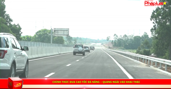 Chính thức đưa cao tốc Đà Nẵng – Quảng Ngãi vào khai thác