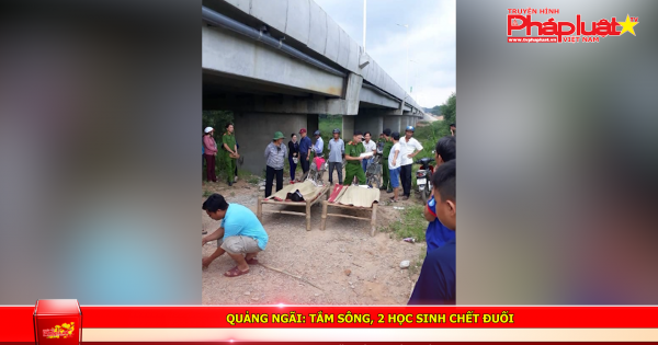 Quảng Ngãi: Tắm sông, 2 học sinh chết đuối
