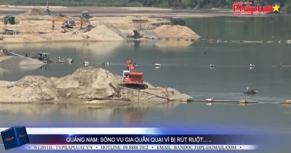 Quảng Nam: Sông Vu Gia quằn quại vì bị rút ruột