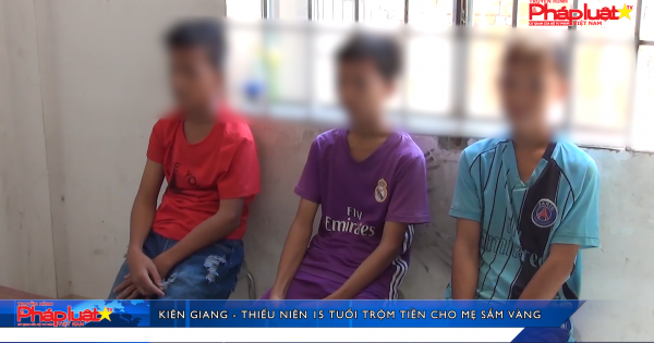 Kiên Giang: Thiếu niên 15 tuổi trộm tiền cho mẹ sắm vàng