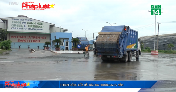 TPHCM đóng cửa bãi rác Đa Phước sau 5 năm