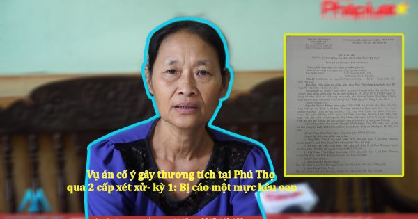 Vụ án cố ý gây thương tích tại Phú Thọ qua 2 cấp xét xử- kỳ 1: Bị cáo một mực kêu oan