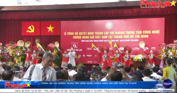 Thành lập chi nhánh Trung tâm Công nghệ chống hàng giả Việt Nam tại TP.HCM