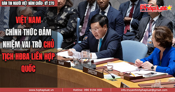 Bản tin Người Việt Năm Châu- Kỳ 270: Việt Nam chính thức đảm nhiệm vai trò Chủ tịch HĐBA Liên Hợp Quốc