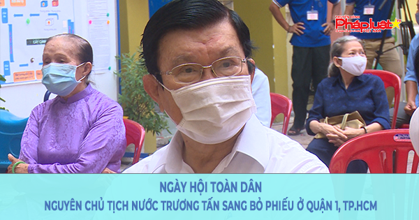 Ngày hội toàn dân: Nguyên Chủ tịch nước Trương Tấn Sang bỏ phiếu ở Quận 1, TP.HCM
