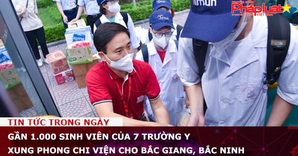 Gần 1.000 sinh viên của 7 trường y xung phong chi viện cho Bắc Giang, Bắc Ninh