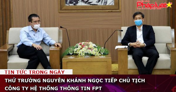 Thứ trưởng Nguyễn Khánh Ngọc tiếp Chủ tịch Công ty Hệ thống Thông tin FPT