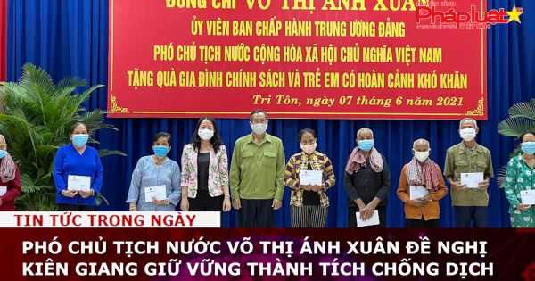 Phó chủ tịch nước Võ Thị Ánh Xuân đề nghị Kiên Giang giữ vững thành tích chống dịch