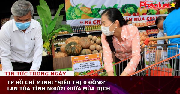 TP Hồ Chí Minh: “Siêu thị 0 đồng” lan tỏa tình người giữa mùa dịch