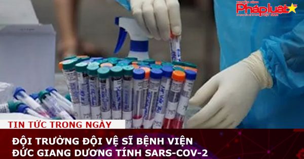 Hà Nội: Đội trưởng đội vệ sĩ Bệnh viện Đức Giang dương tính SARS-CoV-2