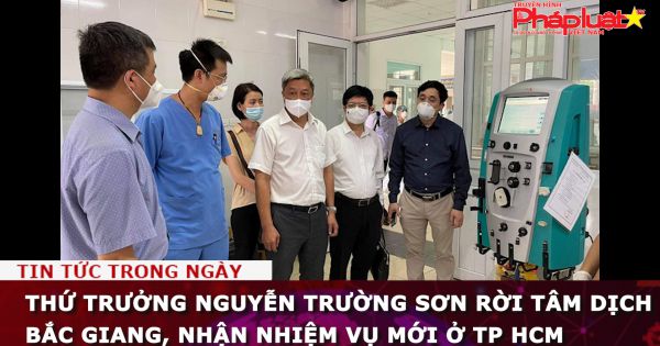 Thứ trưởng Nguyễn Trường Sơn rời tâm dịch Bắc Giang, nhận nhiệm vụ mới ở TP HCM