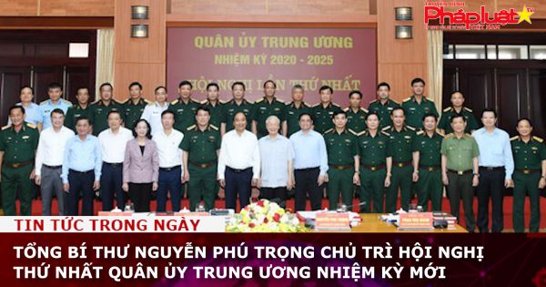 Tổng Bí thư Nguyễn Phú Trọng chủ trì Hội nghị thứ nhất Quân ủy Trung ương nhiệm kỳ mới
