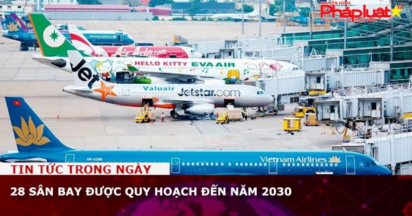28 sân bay được quy hoạch đến năm 2030