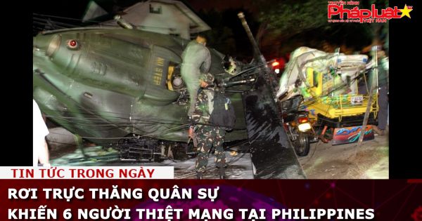 Rơi trực thăng quân sự khiến 6 người thiệt mạng tại Philippines