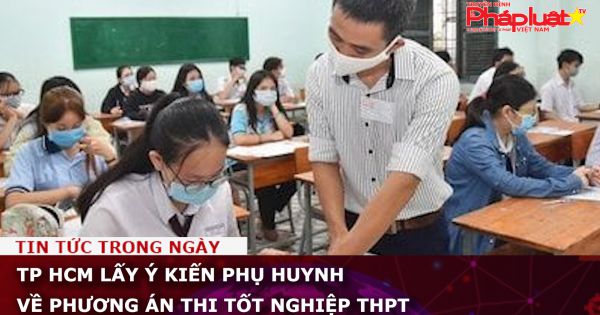 TP HCM lấy ý kiến phụ huynh về phương án thi tốt nghiệp THPT